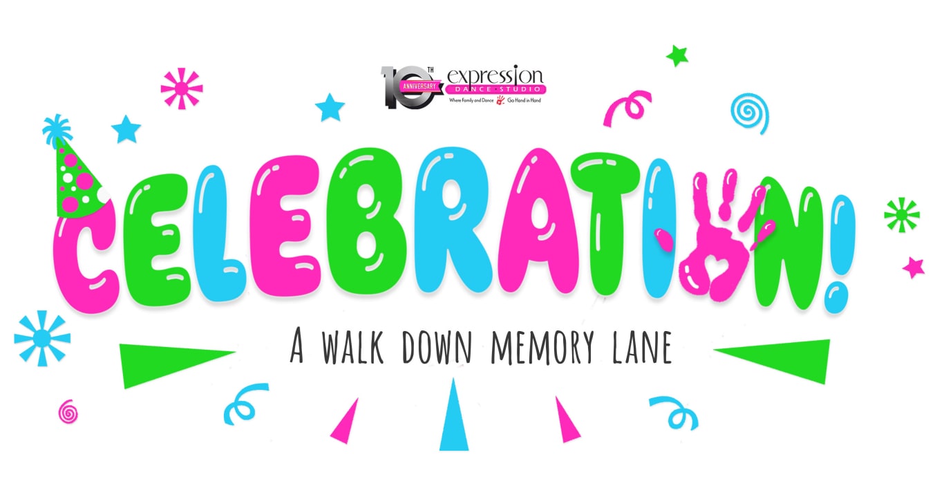 A Walk Down Memory Lane - Expression Dance Studio